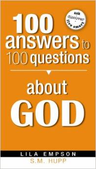 100 ANSWERS TO 100 QUESTIONS ABOUT GOD PB - Lila Empson & S M Hupp